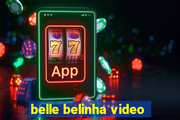 belle belinha video